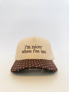 I’m nicer when I’m tan Trucker Hat